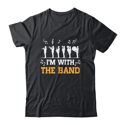 Marching Band Design For Men Women Life I'M With The Band Shirt & Hoodie | teecentury
