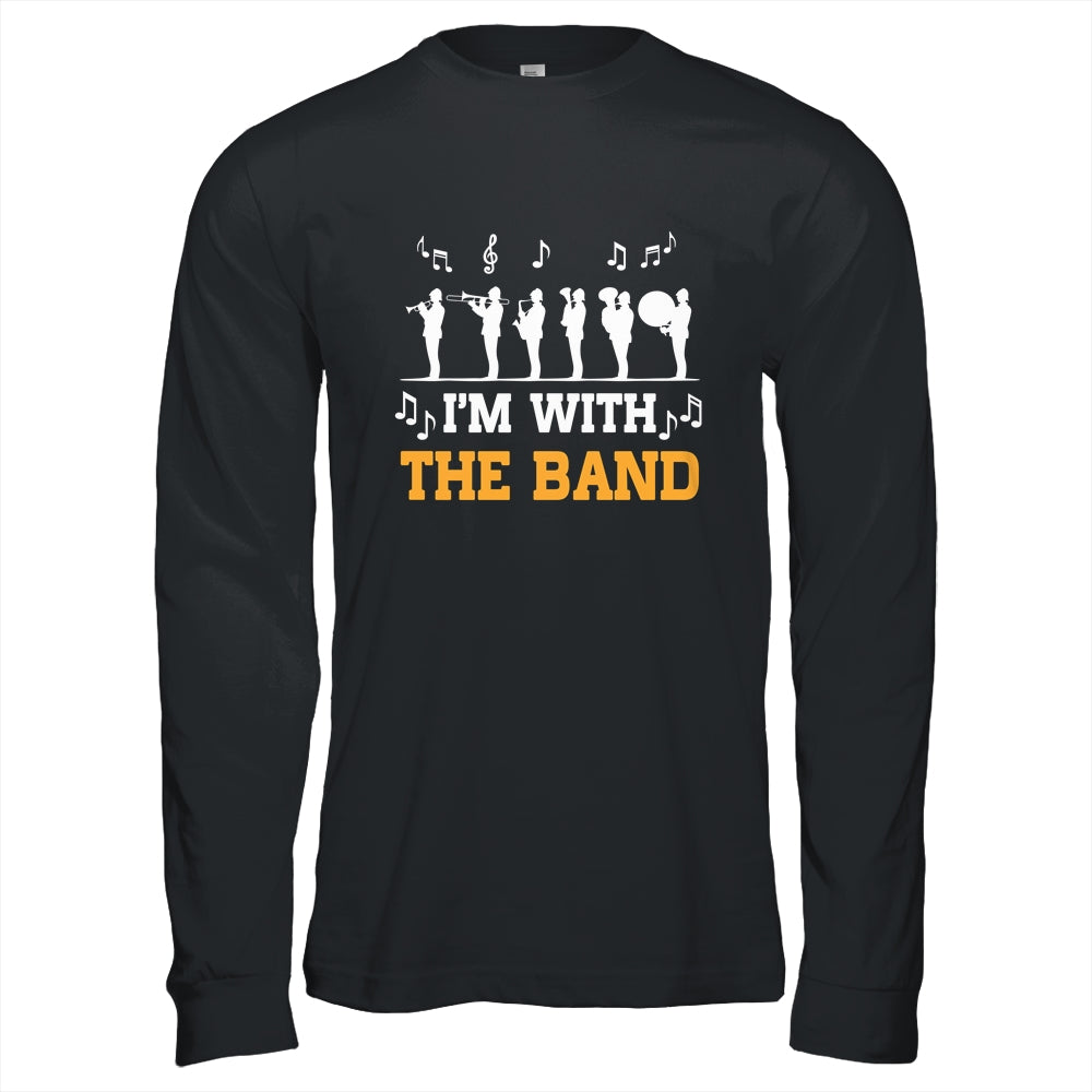 Marching Band Design For Men Women Life I'M With The Band Shirt & Hoodie | teecentury
