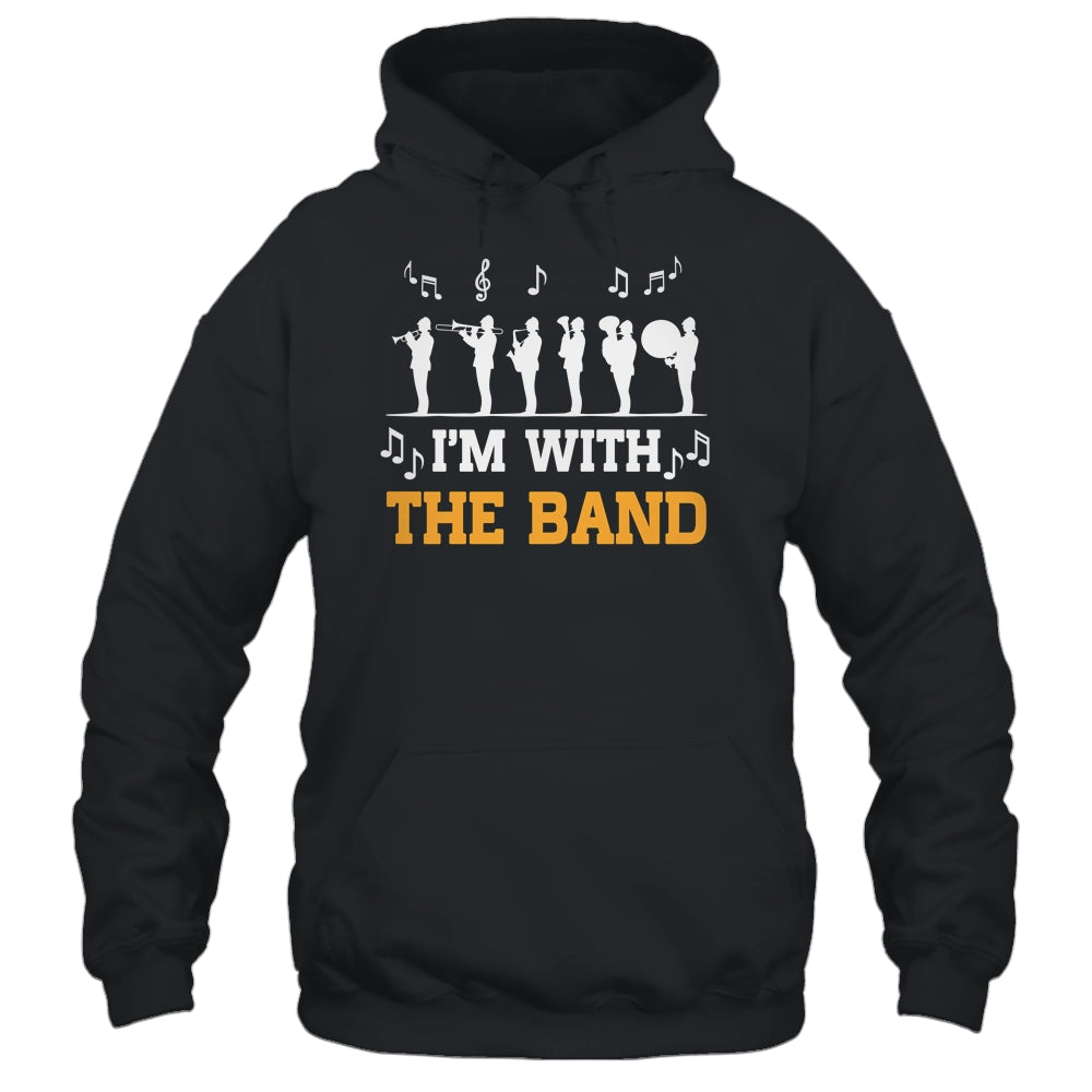 Marching Band Design For Men Women Life I'M With The Band Shirt & Hoodie | teecentury