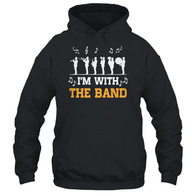 Marching Band Design For Men Women Life I'M With The Band Shirt & Hoodie | teecentury
