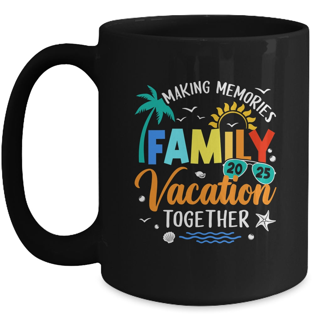 Matching 2025 Family Vacation Making Memories Together Mug | teecentury