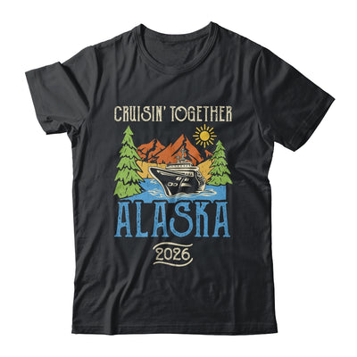 Matching Family Friends Group Alaska Cruise Together 2026 Shirt & Hoodie | teecentury