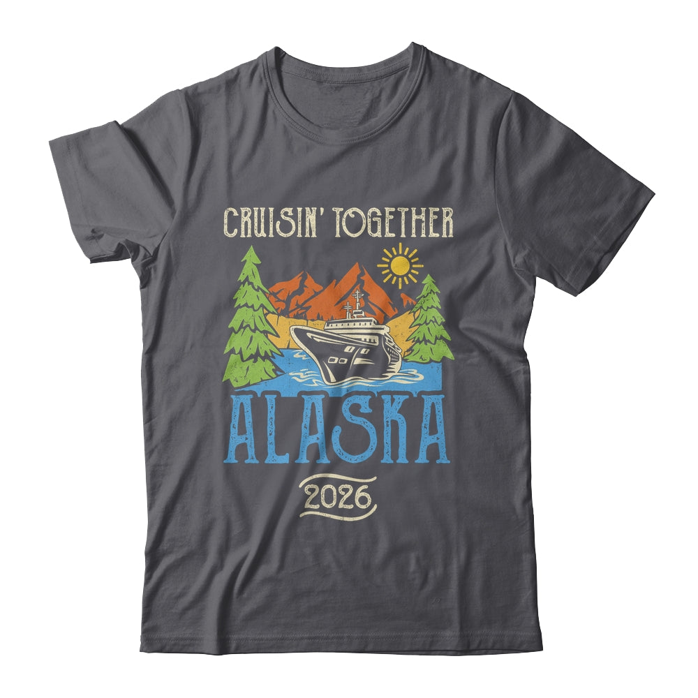 Matching Family Friends Group Alaska Cruise Together 2026 Shirt & Hoodie | teecentury