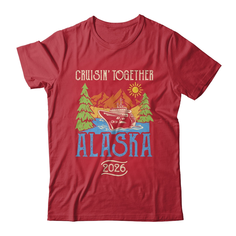Matching Family Friends Group Alaska Cruise Together 2026 Shirt & Hoodie | teecentury