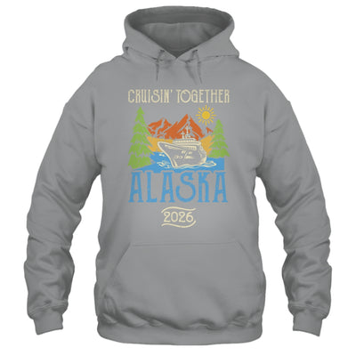 Matching Family Friends Group Alaska Cruise Together 2026 Shirt & Hoodie | teecentury