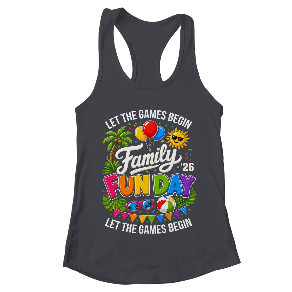 Matching Family Fun Day 2026 Let The Games Begin Beach Trip Shirt & Tank Top | teecentury