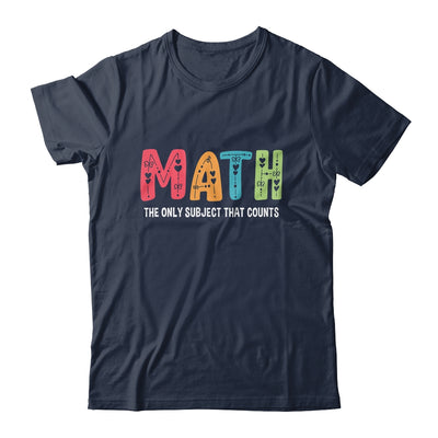 Math The Only Subject That Counts Cute Teacher Educator Shirt & Hoodie | teecentury