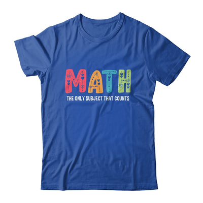 Math The Only Subject That Counts Cute Teacher Educator Shirt & Hoodie | teecentury