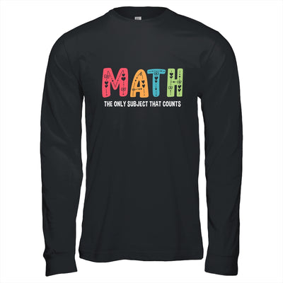 Math The Only Subject That Counts Cute Teacher Educator Shirt & Hoodie | teecentury
