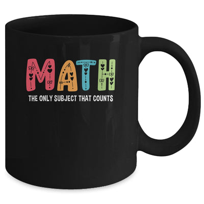Math The Only Subject That Counts Cute Teacher Educator Mug | teecentury