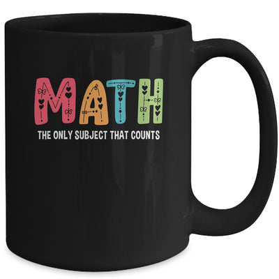 Math The Only Subject That Counts Cute Teacher Educator Mug | teecentury