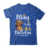 May Is My Birthday African American Woman Birthday Queen Shirt & Tank Top | teecentury