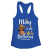 May Is My Birthday African American Woman Birthday Queen Shirt & Tank Top | teecentury