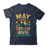 May Is My Birthday Retro Sunglasses Funny Birthday Shirt & Hoodie | teecentury