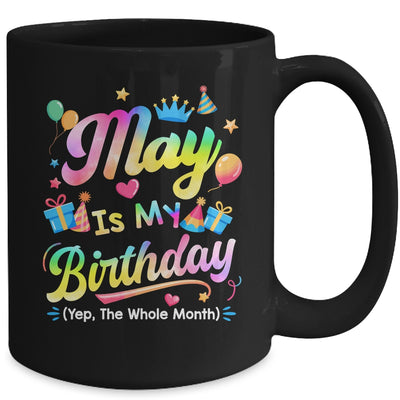 May Is My Birthday Yes The Whole Month Bday Tie Dye Mug | teecentury
