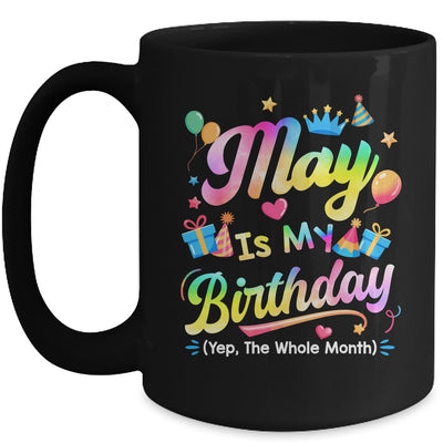 May Is My Birthday Yes The Whole Month Bday Tie Dye Mug | teecentury