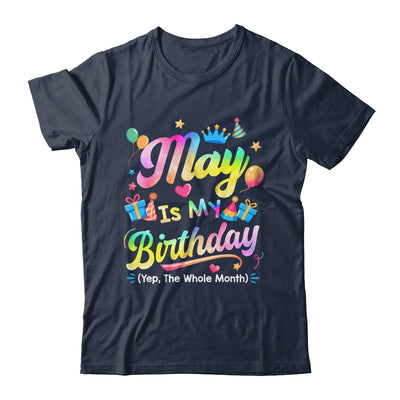 May Is My Birthday Yes The Whole Month Bday Tie Dye Shirt & Tank Top | teecentury