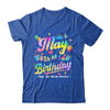 May Is My Birthday Yes The Whole Month Bday Tie Dye Shirt & Tank Top | teecentury