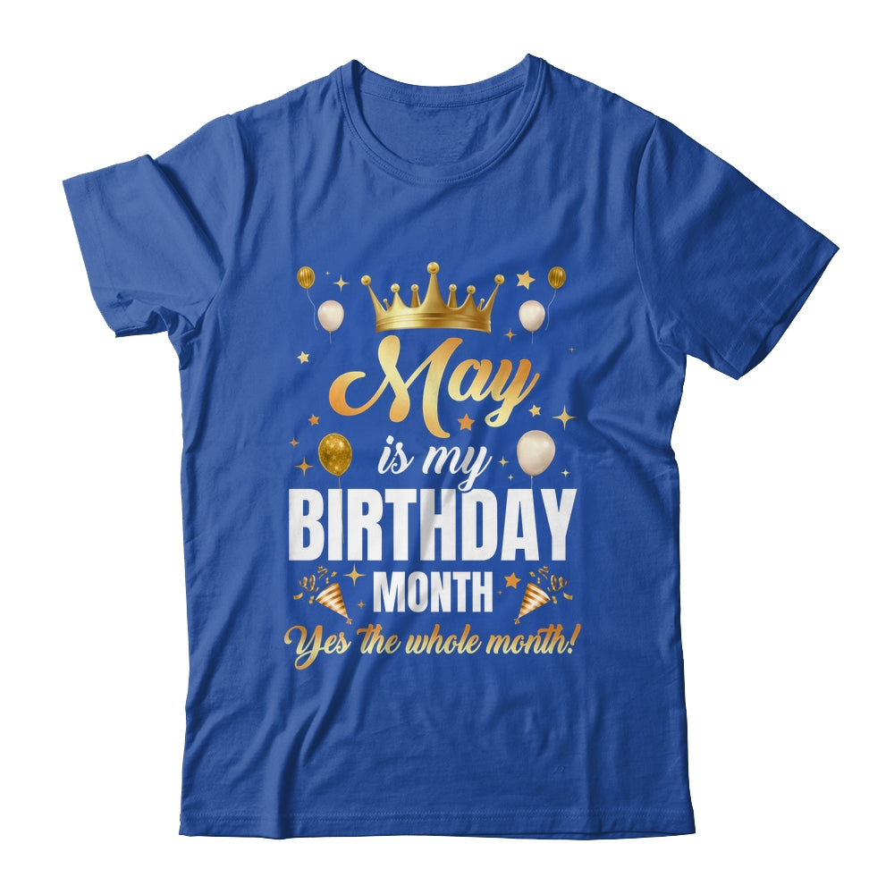 May Is My Birthday Yes The Whole Month Birthday Crown Shirt & Tank Top | teecentury