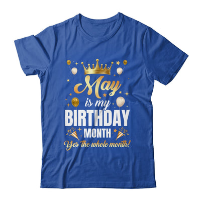 May Is My Birthday Yes The Whole Month Birthday Crown Shirt & Tank Top | teecentury