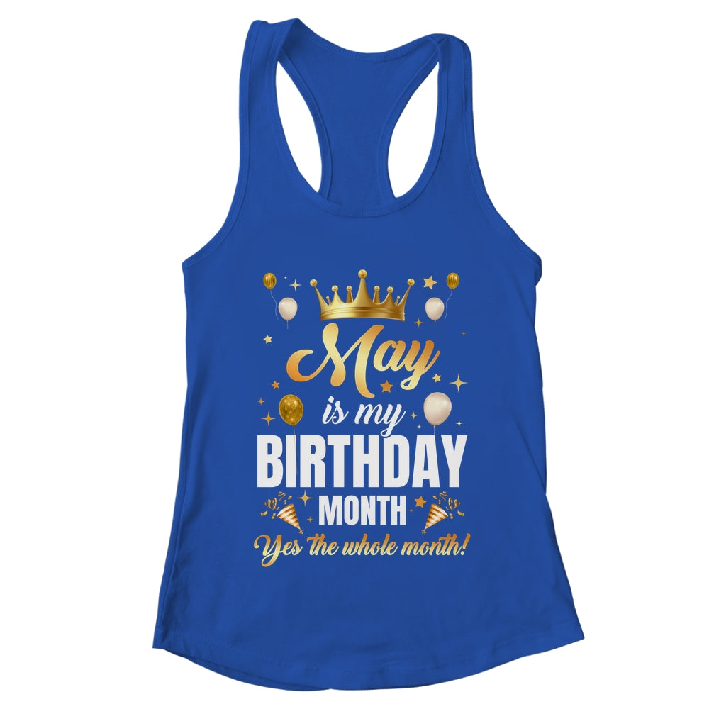 May Is My Birthday Yes The Whole Month Birthday Crown Shirt & Tank Top | teecentury
