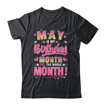 May Is My Birthday Yes The Whole Month For Women Girls Shirt & Tank Top | teecentury