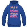 May Is My Birthday Yes The Whole Month For Women Girls Shirt & Tank Top | teecentury