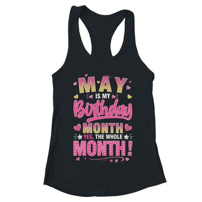 May Is My Birthday Yes The Whole Month For Women Girls Shirt & Tank Top | teecentury