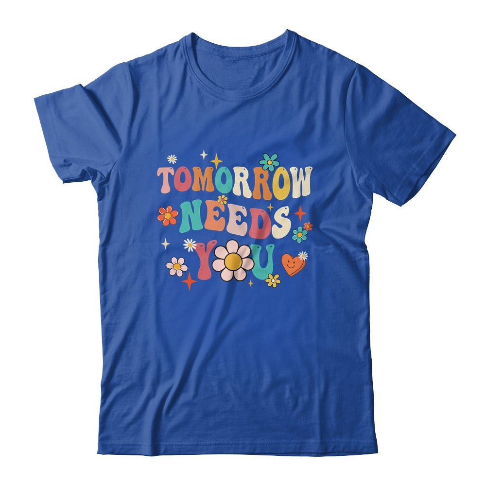 Mental Health Quote Tomorrow Needs You For Awareness Support Shirt & Tank Top | teecentury
