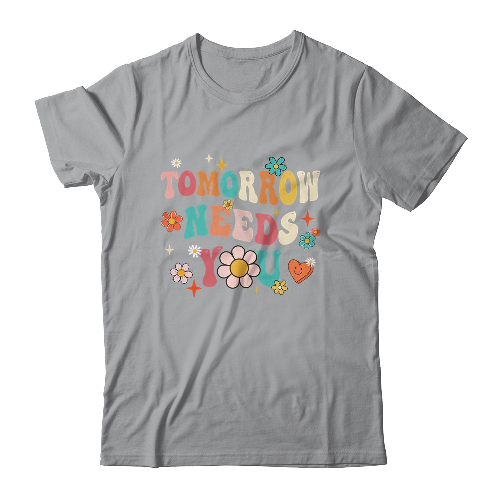 Mental Health Quote Tomorrow Needs You For Awareness Support Shirt & Tank Top | teecentury