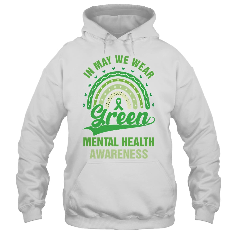 Mental Health We Wear Green Mental Health Awareness Shirt & Hoodie | teecentury