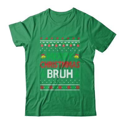 Merry Christmas Bruh Ugly Christmas Funny Santa Men Women Shirt & Sweatshirt | teecentury