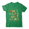 Merry Teacher Bright Students Funny Christmas Teacher Groovy Shirt & Sweatshirt | teecentury