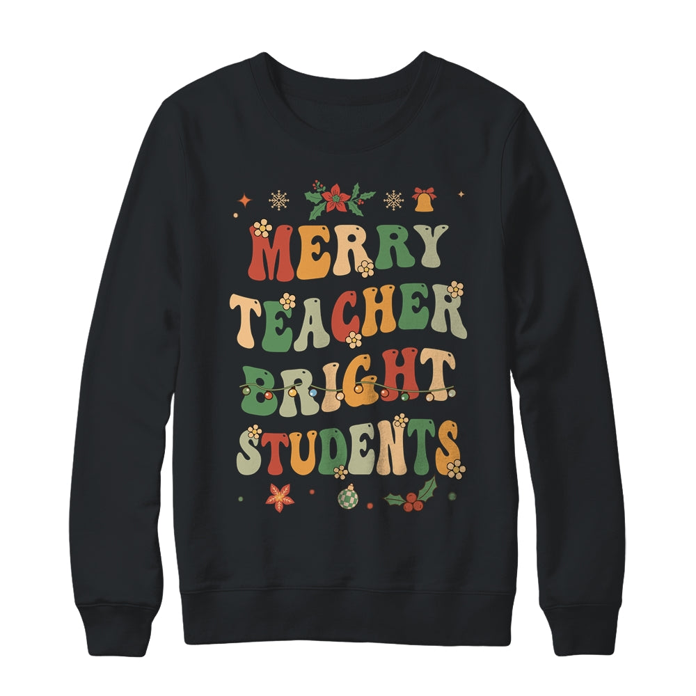 Merry Teacher Bright Students Funny Christmas Teacher Groovy Shirt & Sweatshirt | teecentury