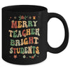 Merry Teacher Bright Students Funny Christmas Teacher Groovy Mug | teecentury