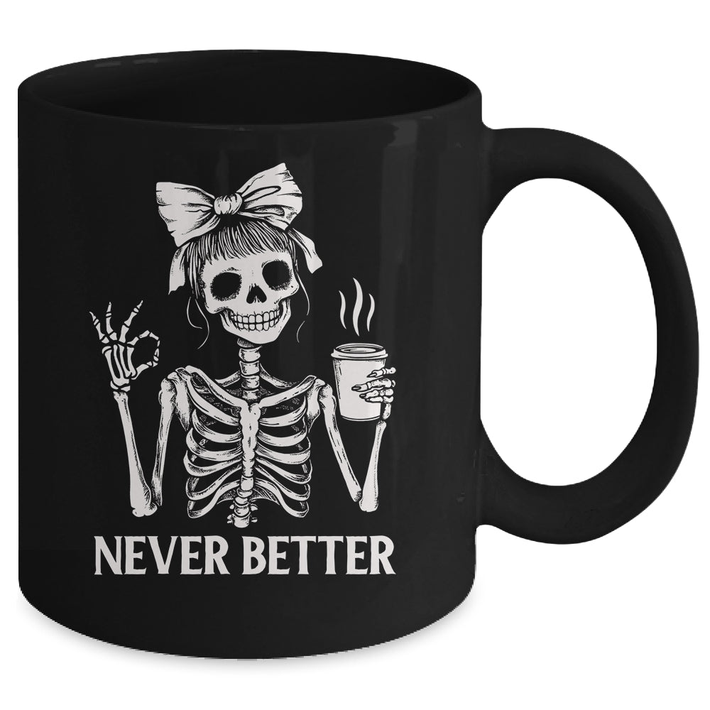Messy Bun Drinking Coffee For Women Never Better Skeleton Mug | teecentury