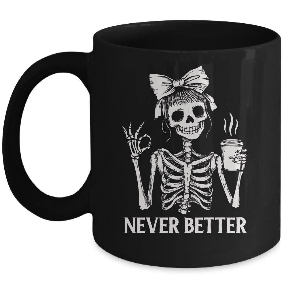 Messy Bun Drinking Coffee For Women Never Better Skeleton Mug | teecentury