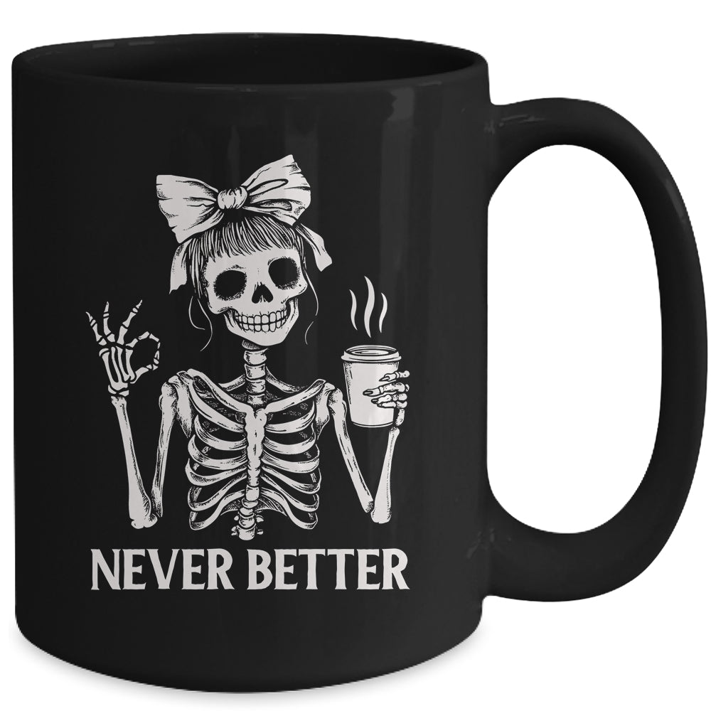 Messy Bun Drinking Coffee For Women Never Better Skeleton Mug | teecentury