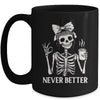 Messy Bun Drinking Coffee For Women Never Better Skeleton Mug | teecentury