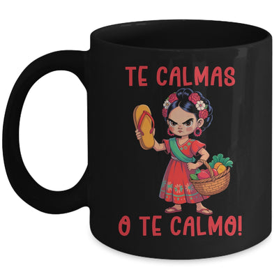 Mexican Spanish Mother Mom Expression Te Calmas O Te Calmo Mug | teecentury
