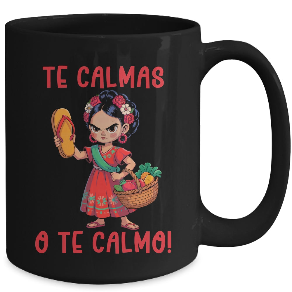 Mexican Spanish Mother Mom Expression Te Calmas O Te Calmo Mug | teecentury