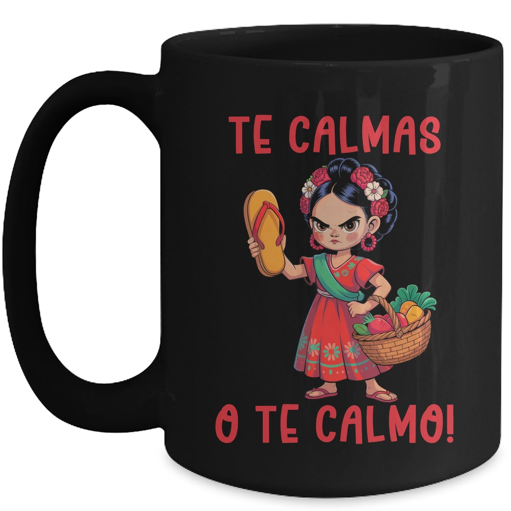 Mexican Spanish Mother Mom Expression Te Calmas O Te Calmo Mug | teecentury