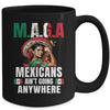 Mexicans Aren't Going Anywhere Mexico Mug | teecentury