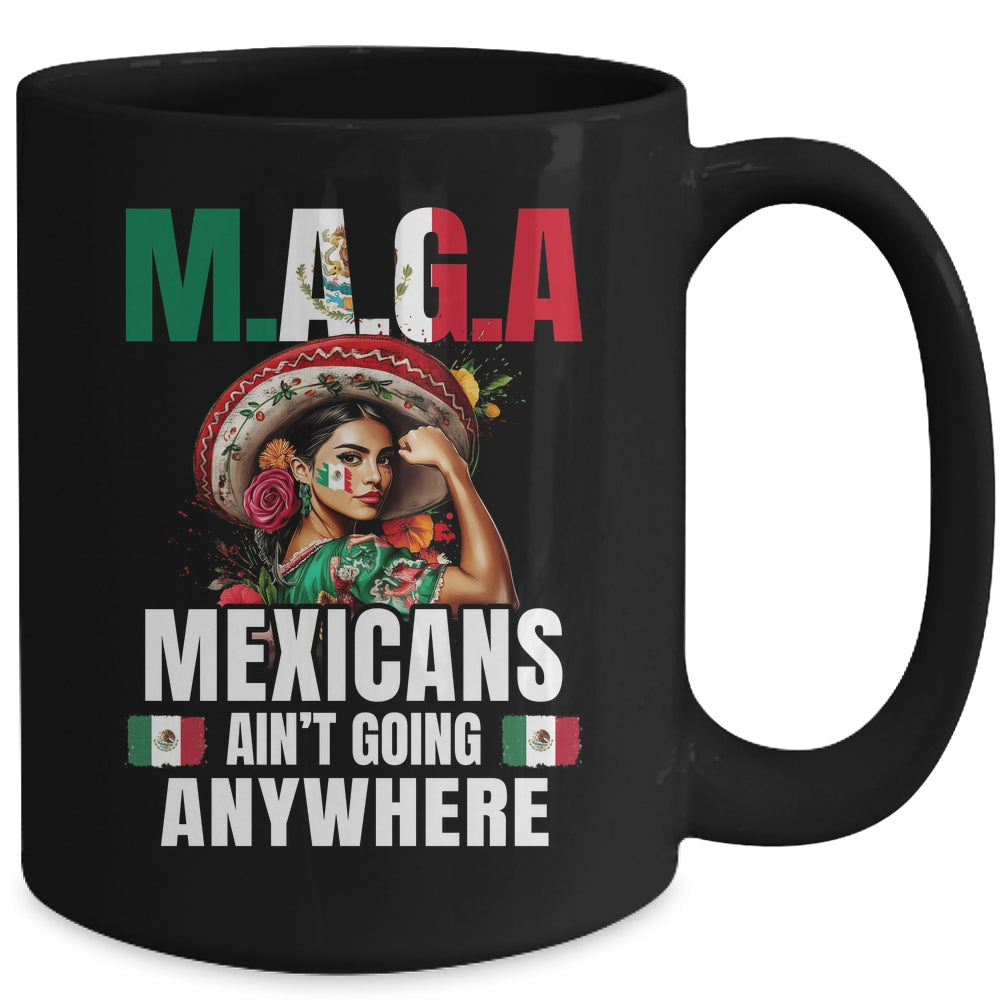 Mexicans Aren't Going Anywhere Mexico Mug | teecentury