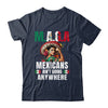 Mexicans Aren't Going Anywhere Mexico Shirt & Hoodie | teecentury