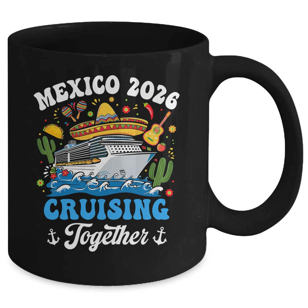 Mexico 2026 Cruising Together Family Matching Cruise Trip Mug | teecentury