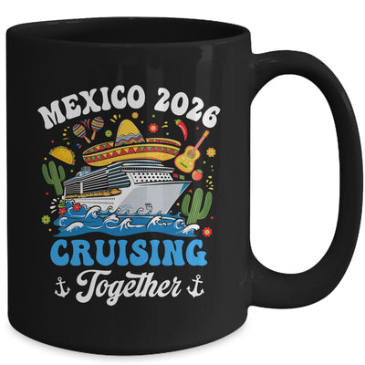 Mexico 2026 Cruising Together Family Matching Cruise Trip Mug | teecentury