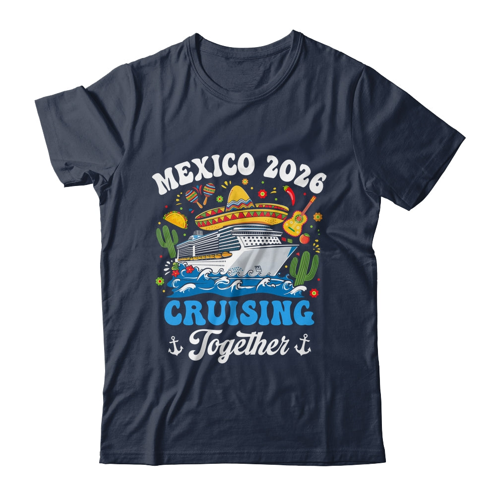 Mexico 2026 Cruising Together Family Matching Cruise Trip Shirt & Tank Top | teecentury