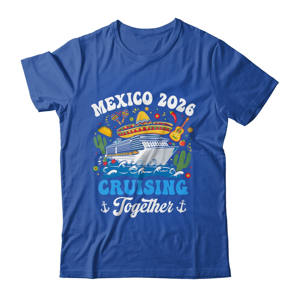 Mexico 2026 Cruising Together Family Matching Cruise Trip Shirt & Tank Top | teecentury