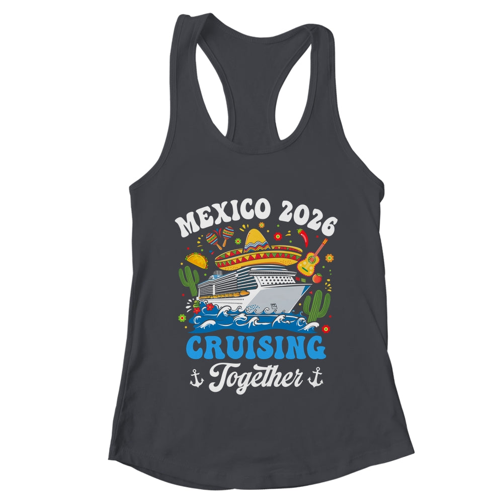 Mexico 2026 Cruising Together Family Matching Cruise Trip Shirt & Tank Top | teecentury